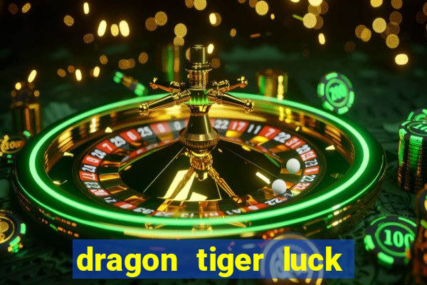 dragon tiger luck demo dinheiro infinito